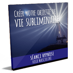 Avoir un objectif de vie hypnose MP3