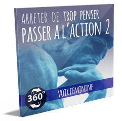 Arrêter de TROP PENSER : Passer à l'action - Hypnose