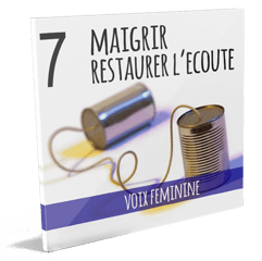 Maigrir 07 – ÉCOUTER SON CORPS lui offrir de meilleurs aliments